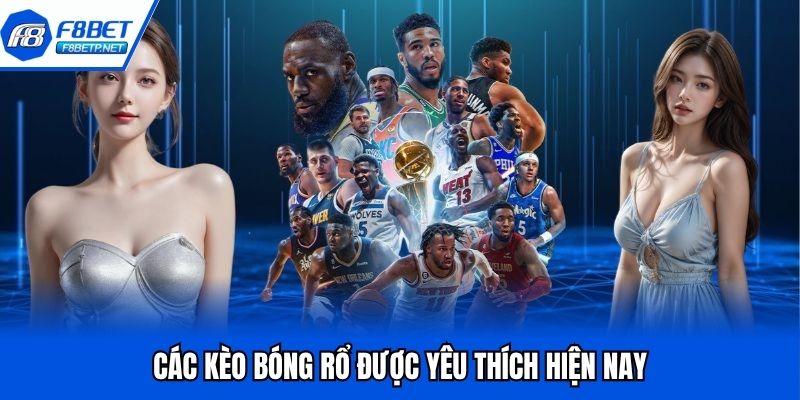 Kèo Bóng Rổ Và Những Mẹo Cá Cược Đơn Giản, Hiệu Quả Các kèo bóng rổ được yêu thích hiện nay