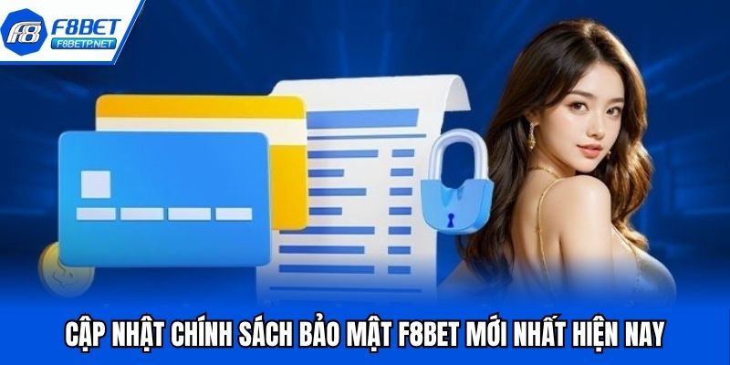Chính Sách Bảo Mật F8BET - Trải Nghiệm Giải Trí An Toàn Cập nhật chính sách bảo mật F8BET mới nhất hiện nay