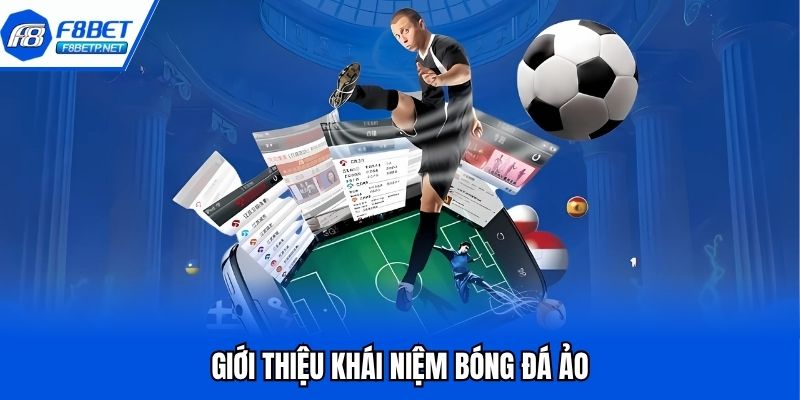 Bóng Đá Ảo - Bật Mí Kinh Nghiệm Chơi Thể Thao Ảo Hay Nhất Giới thiệu khái niệm bóng đá ảo