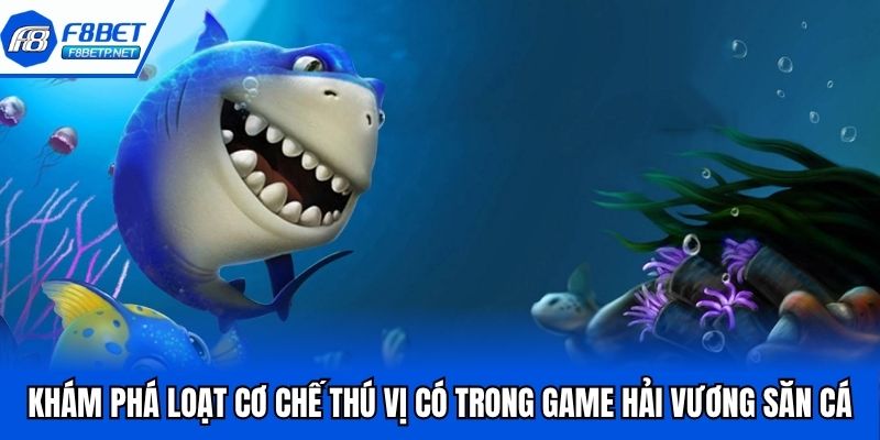 Bắn Cá Hải Vương F8bet - Game Săn Thưởng Gây Bão 2025 Khám phá loạt cơ chế thú vị có trong game hải vương săn cá