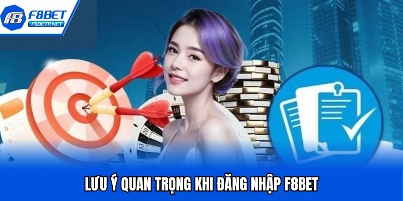 Đăng Nhập F8bet - Mở Ra Không Gian Cá Cược Chuyên Nghiệp Những chú ý giúp bạn hạn chế mắc sai lầm đăng nhập