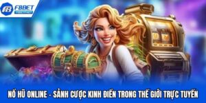 Nổ Hũ Online - Sảnh Cược Kinh Điển Trong Thế Giới Trực Tuyến Nổ Hũ Online - Sảnh Cược Kinh Điển Trong Thế Giới Online