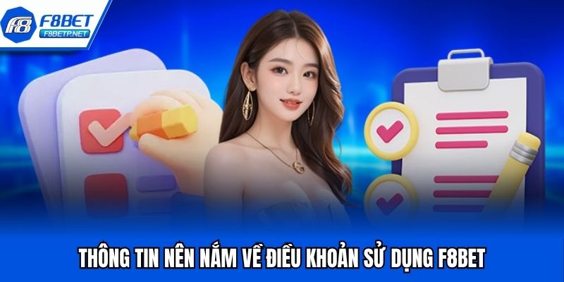Điều Khoản Sử Dụng F8BET - Cập Nhật Chính Sách Mới 2025 Thông tin nên nắm về điều khoản sử dụng F8BET