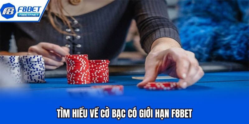 Cờ Bạc Có Giới Hạn F8bet | Cá Cược An Toàn Có Trách Nhiệm Tìm hiểu về cờ bạc có giới hạn F8bet