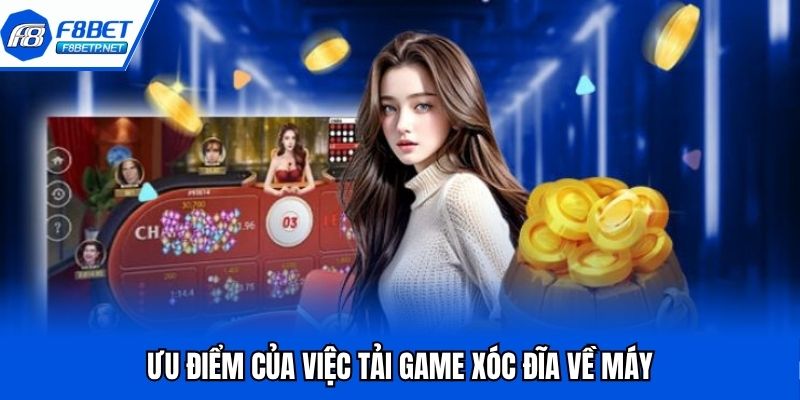 Tải Game Xóc Đĩa - Trình Tự Cài Đặt Chuẩn Người Chơi Cần Nắm Ưu điểm của việc tải game xóc đĩa về máy